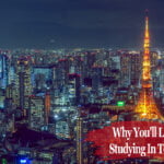 Why You'll Love Studying In Tokyo